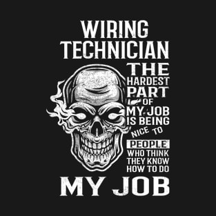 Wiring Technician T Shirt - The Hardest Part Gift Item Tee T-Shirt