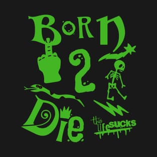 Born To Die T-Shirt