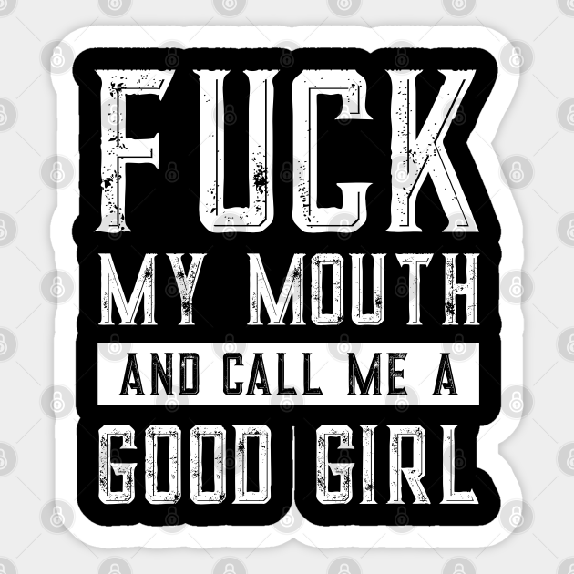 Fuck My Mouth And Call Me A Good Girl BDSM Sexy Kinky Tank Top - Fuck My Mouth And Call Me A Good Girl