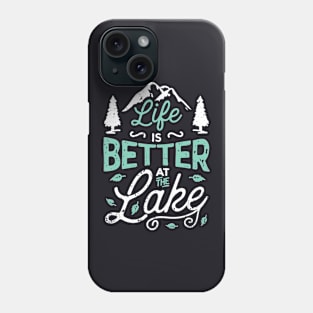 Life is Better At Lake Fishing Boating Sailing Phone Case