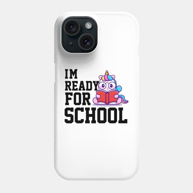 im ready for school unicorn funny shirt Phone Case by yalp.play