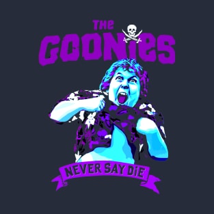 Chunk perform Truffle Shuffle and we all already know that The Goonies Never Say Die T-Shirt