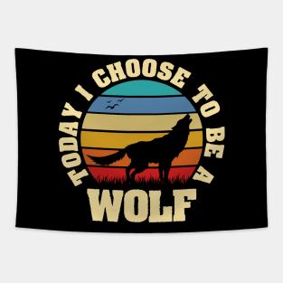 I like Wolf Funny vintage lover Today I choose to be a Wolf Tapestry