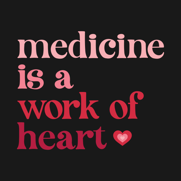 Medicine is a Work of Heart by midwifesmarket