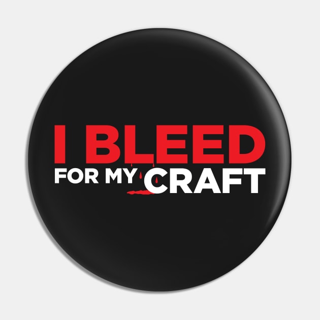 I bleed for my craft funny novelty crafter hobby t-shirt Pin by e2productions