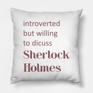 Introverted Sherlockian Pillow