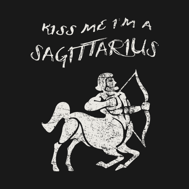 Kiss Me I'm A SAGITTARIUS Western Zodiac Astrology by ClothedCircuit