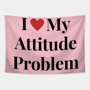 I heart my attitude problem Tapestry