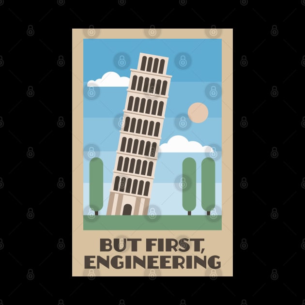 Leaning Tower of Pisa - But First, Engineering by Barn Shirt USA