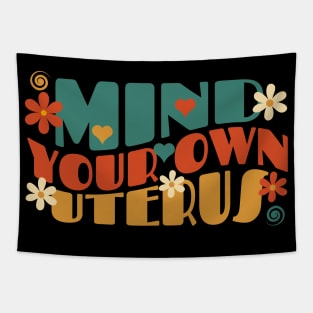 Mind your own uterus Tapestry