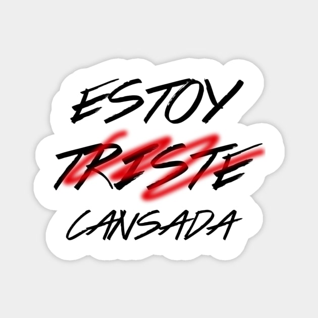 Estoy( triste) cansada*, spanish quote, typografy, feminine Magnet by VISUALIZED INSPIRATION