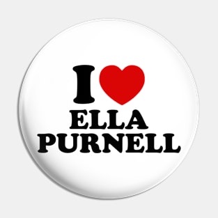 I Love Ella Purnell Pin