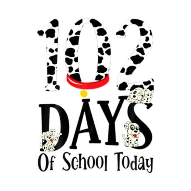 102 Days of School Today Dalmatian Dog Funny 100th Day Kids by Daysy1