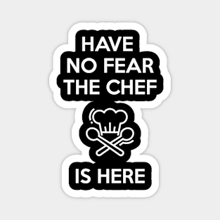 The Chef Is Here Magnet