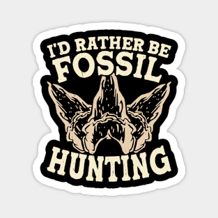 I'd Rather Be Fossil Hunting T shirt For Women Magnet