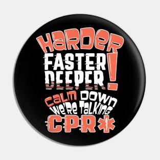 Harder Faster Deeper - Funny EMS Pin