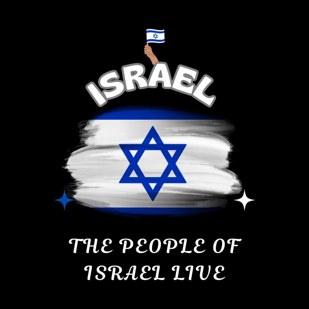 Israeli Pride, The people of Israel live by Smartteeshop