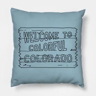 Welcome To Colorful Colorado Pillow