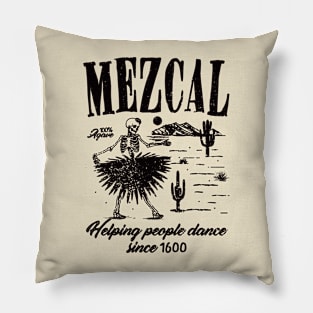 Mezcal Helping People Dance ! Pillow