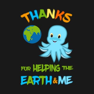 Thank you for helping the Earth and me T-Shirt