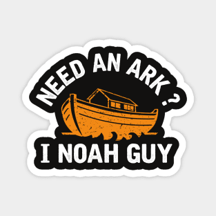 Need an Ark I Noah Guy Magnet