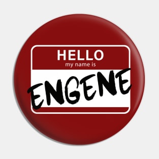 Hello, My Name Is ENGENE Pin