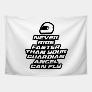 Never ride faster than your guardian angel can fly - Inspirational Quote for Bikers Motorcycles lovers Tapestry