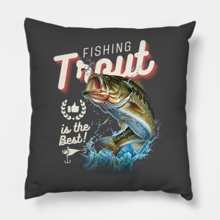 Fishing Trout Is The Best Fisherman Fish Lover Dad Father Pillow