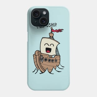 Friendship / Friend Ship Phone Case