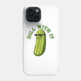 Dill With It Funny Pickle Phone Case