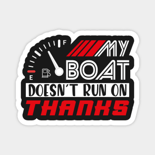 My Boat Doesn't Run On Thanks Magnet