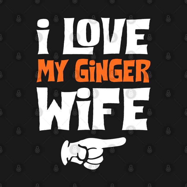 Love My Ginger Wife by KsuAnn