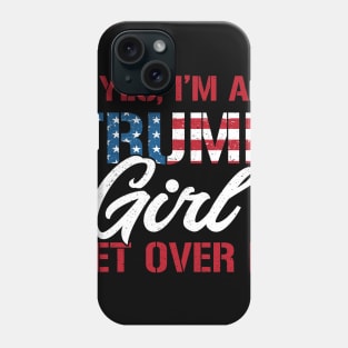 I'm Trump Girl Donald Trump President T-shirt Funny Trump 2020 Election Phone Case