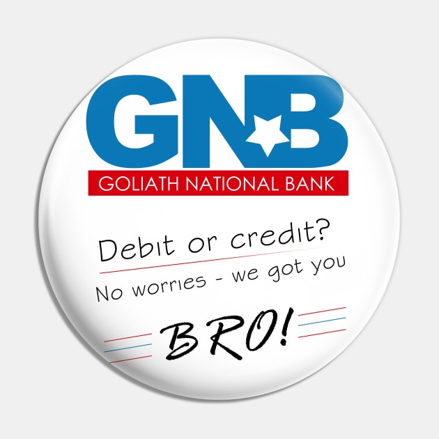 Goliath National Bank Pin by Bolivian_Brawler