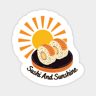 Sushi And Sunshine For Summer Time Magnet