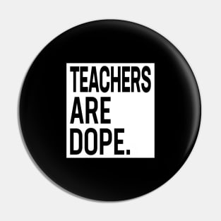 Teachers Are Dope Pin