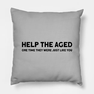 Help the aged 2, black Pillow