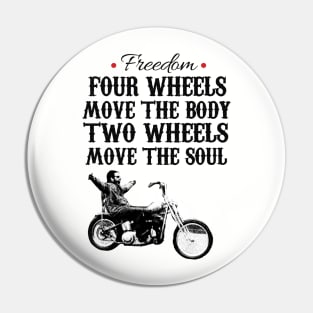 Freedom four wheels move the body two wheels move the soul Pin