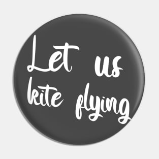 Let us kite flying Pin