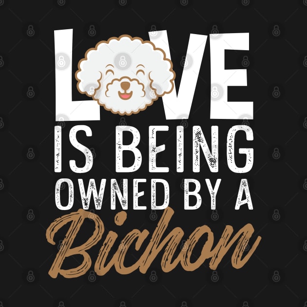 Bichon Frise Owner Gift Owned By A Bichon Tee Dog Lover Gift by InnerMagic