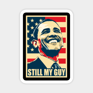 Barack Obama Still My Guy Poster Pop Art Magnet