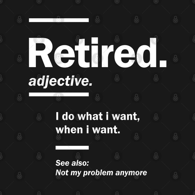 Retired. definition-Funny Retirement Gift by cidolopez