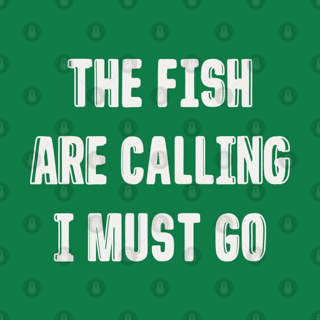 FISH ARE CALLING I MUST GO by since1984