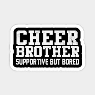 Cheer Brother Supportive But Bored Cheerleader Magnet