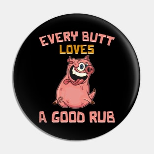 Cute Every Butt Loves A Good Rub Funny Pig BBQ Pun Pin