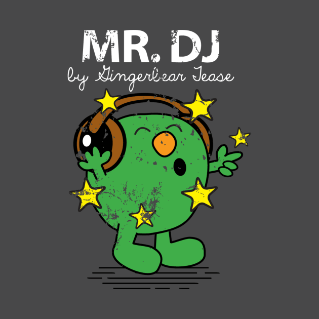 MR. DJ by GingerbearTease