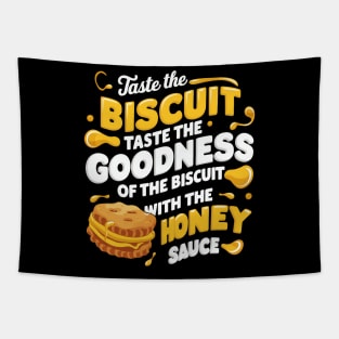Taste the biscuit, goodness of the biscuit and honey sauce Tapestry