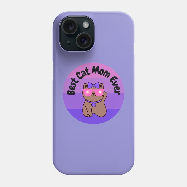 Best Cat Mom Ever Phone Case by Natalie C. Designs 