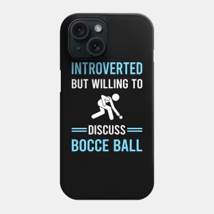 Introverted Bocce Ball Bocci Boccie Phone Case