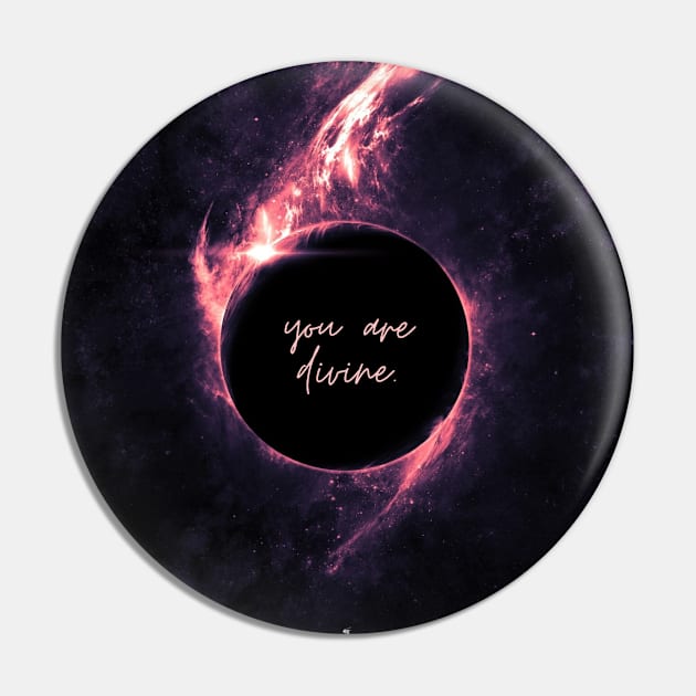 You Are Divine Pin by Journey Designs